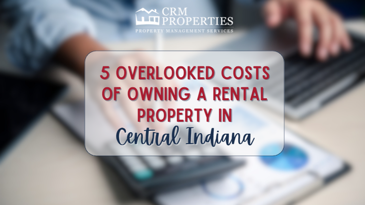 Hidden Costs of Owning a Rental Property in Central Indiana